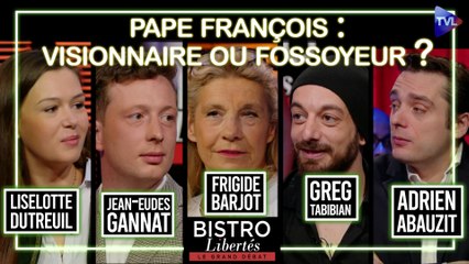 Bistro Libertés - Pape François : visionnaire ou fossoyeur ?