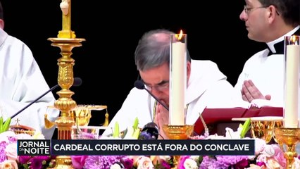 Cardeal corrupto está fora do conclave; entenda