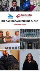 Bir dakikada bugün ne oldu?