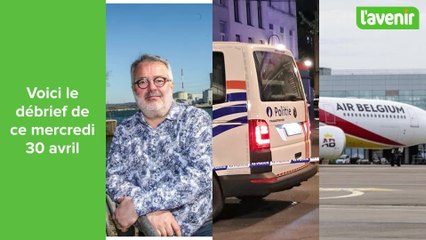 Le débrief du jour de ce mercredi 30 avril