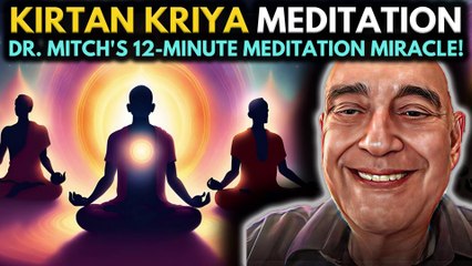 12-Minute Miracle of Kirtan Kriya Meditation Explained