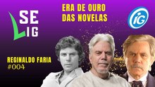Reprise: Se Lig - A Era de Ouro das Novelas com Reginaldo Faria
