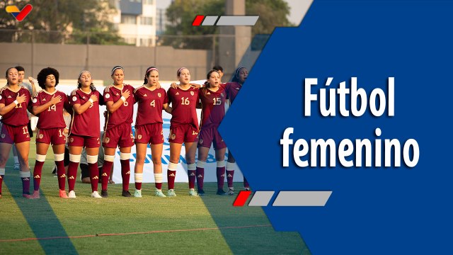 Deportes VTV | La Vinotinto Sub-17 femenina debutará ante Chile este miércoles 30 de abril