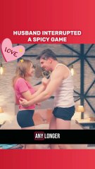 HUSBAND INTERRUPTED A SPICY GAME