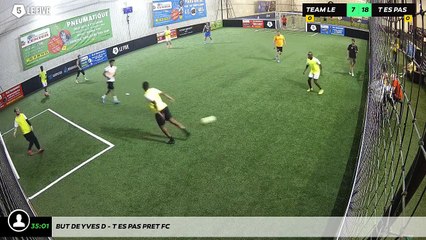 But de Yves D - T Es Pas Pret Fc