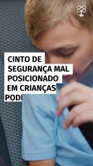 Cinto de segurança mal posicionado em crianças pode causar lesões graves
