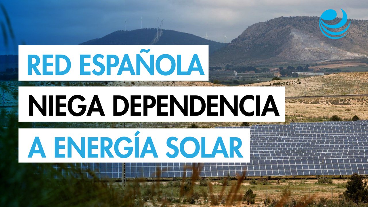 Red Eléctrica española niega que el apagón se deba a la dependencia de la energía solar