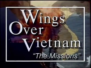 Wings Over Vietnam "The Missions" (2/2) : The Cavalry