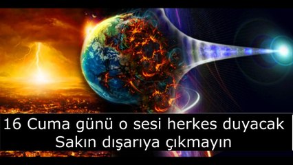 16 Cuma günü o sesi herkes duyacak Sakın dışarıya çıkmayın