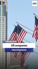 Ex-Trump team member: US companies returning home