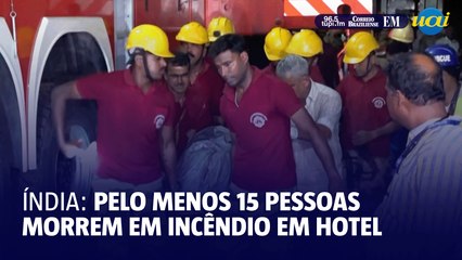 Pelo menos 15 pessoas morrem em incêndio em hotel na Índia
