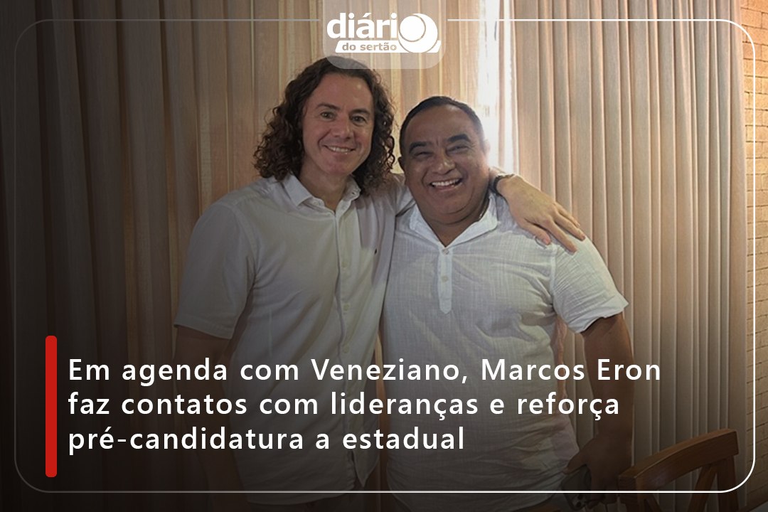 Em agenda com Veneziano, Marcos Eron faz contatos com lideranças e reforça pré-candidatura a estadual