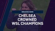 Breaking News - Chelsea crowned Women's Super League champions