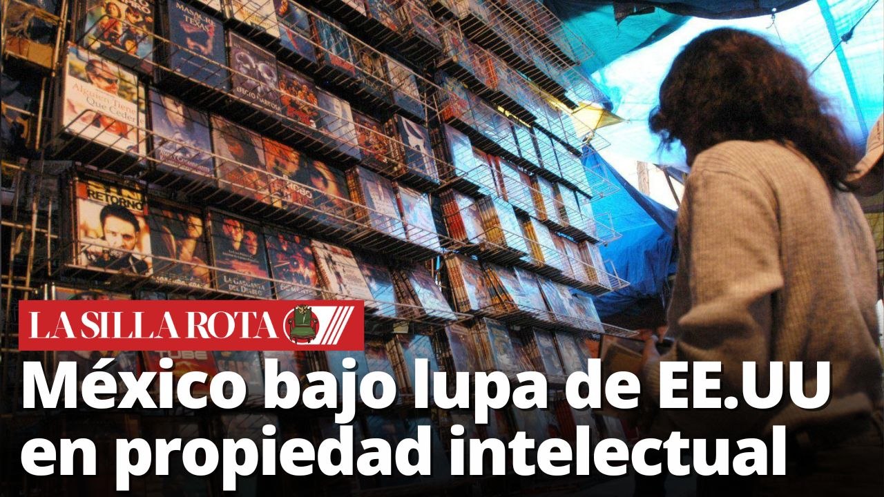 México en la Lista Negra de EE.UU por piratería y falsificaciones
