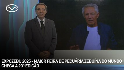 EXPOZEBU 2025 - Maior feira de pecuária zebuína do mundo chega a 90ª edição
