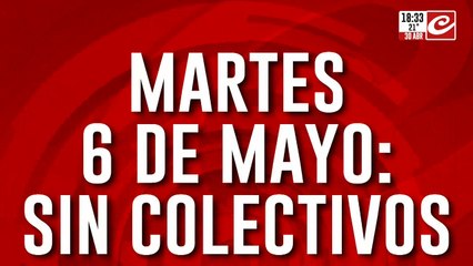 El martes 6 de mayo no habrá colectivos en todo el país