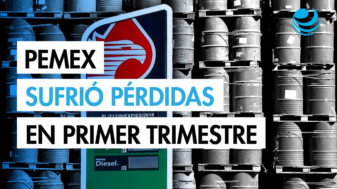 Pemex tuvo pérdidas por 43,329 millones de pesos en el primer trimestre del 2025