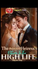 The rejected  Heiress returned  to the High Life
