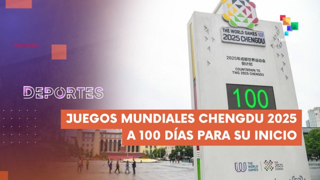 Conteo regresivo para inauguración de Juegos Mundiales Chengdu 2025 DEPORTES TE LO CUENTO 30-04-2025