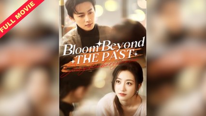Bloom Beyond the Past Full Movie