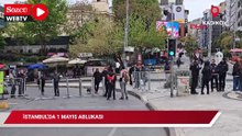 İstanbul'da 1 Mayıs ablukası