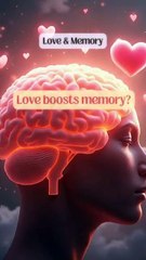 Love Boosts Your Memory | Emotional Brain Fact 💖🧠 | Your Brain on Love The Sweet Truth You Didn't KnowShorts