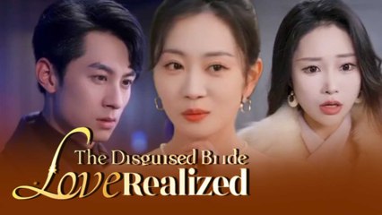 The Disguised Bride: Love Realized Full Movie