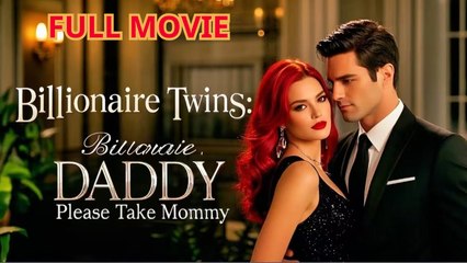 Billionaire Twins Daddy Takes Mommy - Full Episode