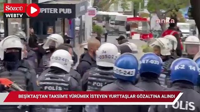 Beşiktaş'tan Taksim'e yürümek isteyen yurttaşlar gözaltına alındı