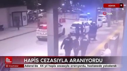 Adana’da  44 yıl hapis cezasıyla aranıyordu, hastanede yakalandı