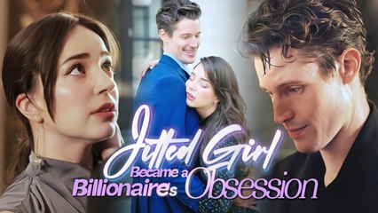 Sweetheart Heiress × Bossy CEO;How a Jilted Girl Became a Billionaire's Obsession #movie #full #lfyp (BQ)