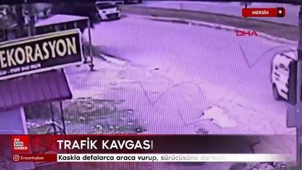 Mersin'de kaskla defalarca araca vurup, sürücüsünü darbetti