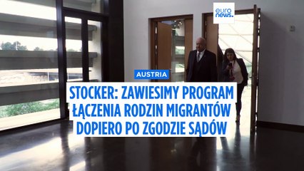 Kanclerz Stocker: Austria zawiesi program łączenia rodzin migrantów dopiero po zgodzie sądów