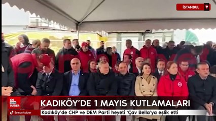 Kadıköy'de CHP ve DEM Parti heyeti 'Çav Bella'ya eşlik etti