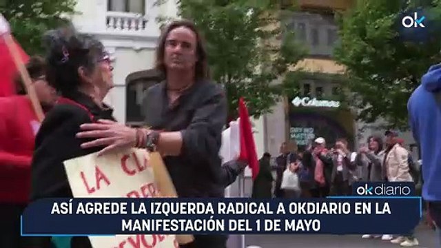 Cake Minuesa: Así agrede la izquerda radical a OKDIARIO en la manifestación del 1 de Mayo