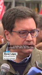 Óscar López: "A todos los fachas y ultras de este país: los derechos de los trabajadores seguirán avanzando"