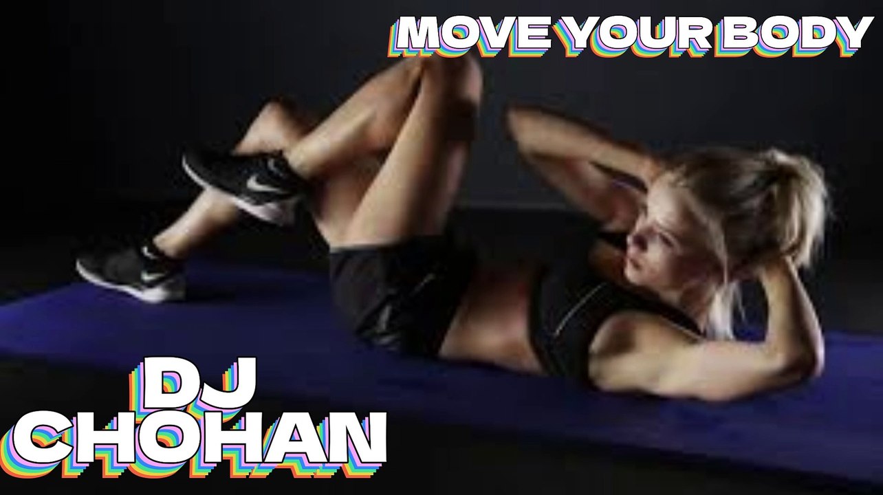 Move Your Body by DJ Chohan