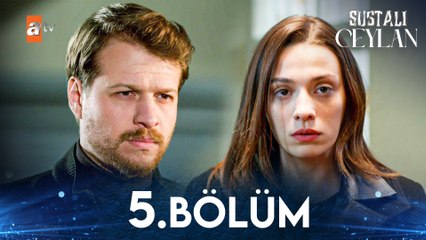 Sustalı Ceylan 5. Bölüm