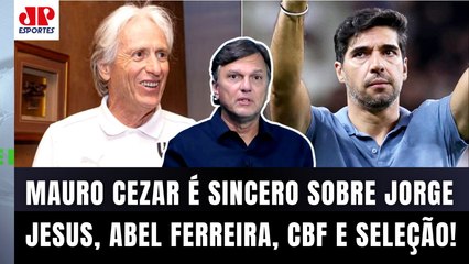 "É UMA LOUCURA! Ter o Jorge Jesus LIVRE e CONTRATAR o Abel Ferreira???" Mauro Cezar | SELEÇÃO e CBF