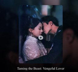 TAMING THE BEAST VENGEFUL LOVER. Full Movies English Sub