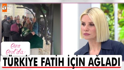Fatih Aydın son yolculuğuna uğurlanıyor - Esra Erol'da 1 Mayıs 2025