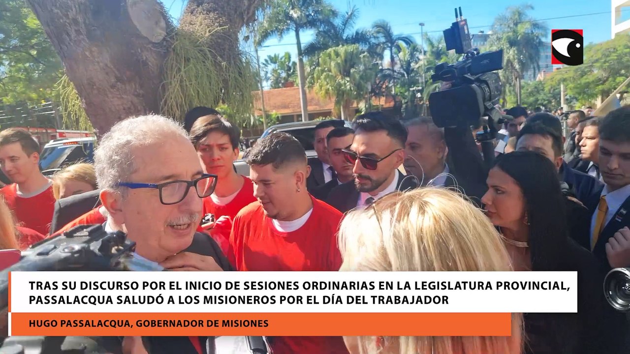 Tras su discurso por el inicio de sesiones ordinarias en la legislatura provincial, Passalacqua saludó a los misioneros por el día del trabajador