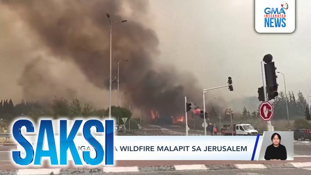 Saksi: (Part 3) Wildfire malapit sa Jerusalem; Weather update; Jillian Ward sa Mga Batang Riles