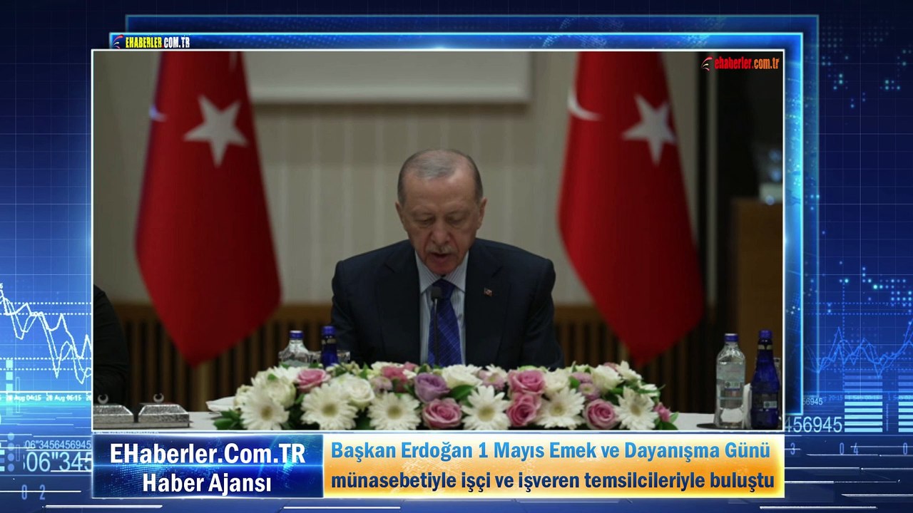 Başkan Erdoğan 1 Mayıs Emek ve Dayanışma Günü münasebetiyle işçi ve işveren temsilcileriyle buluştu