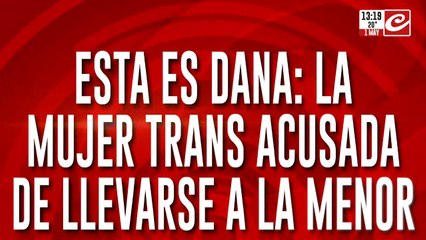 Esta es Dana, la mujer trans acusada de llevarse a la menor