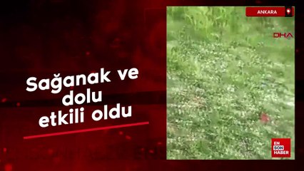 Ankara'da sağanak ve dolu etkili oldu