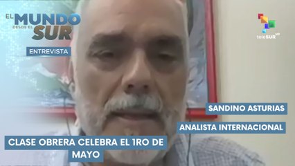 Sandino Asturias EL MUNDO DESDE EL SUR  01-05-2025