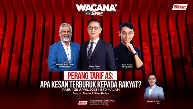 #ICYMI [WACANA SINAR] Perang tarif AS: Apa kesan terburuk kepada rakyat?