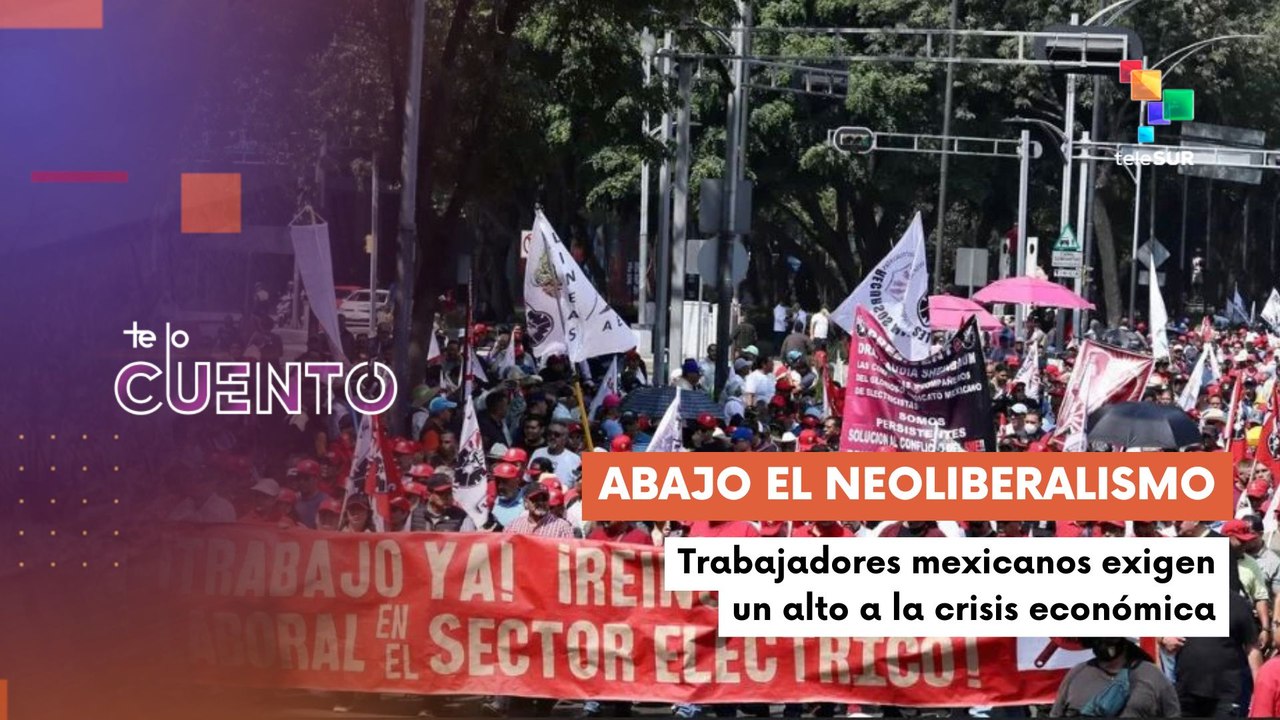 Pueblo mexicano salió a las calles en contra del neoliberalismo