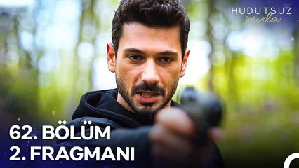 Hudutsuz Sevda 62. Bölüm 2. Fragmanı | Yeni Bölüm 8 Mayıs Perşembe
